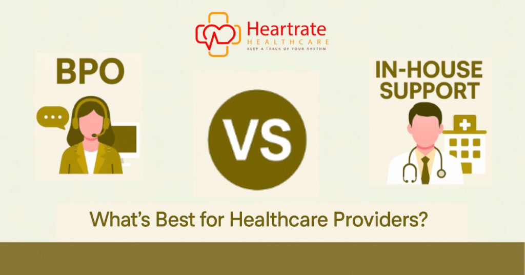 BPO vs In-House Support: Choosing the Right Fit in Healthcare